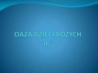OAZA DZIECI BOŻYCH II 0