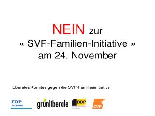 NEIN zur « SVP-Familien-Initiative » am 24. November