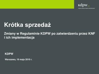 K rótka sprzedaż Zmiany w Regulaminie KDPW po zatwierdzeniu przez KNF i ich implementacja