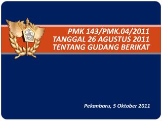 PMK 143/PMK.04/2011 TANGGAL 26 AGUSTUS 2011 TENTANG GUDANG BERIKAT