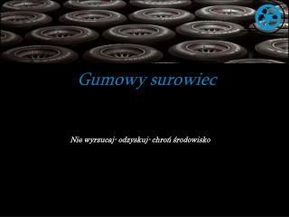 Gumowy surowiec