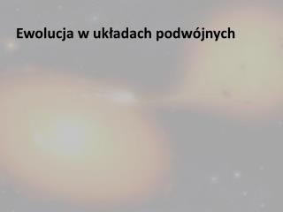 Ewolucja w układach podwójnych