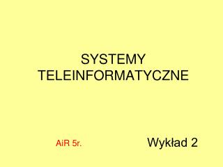 SYSTEMY TELEINFORMATYCZNE