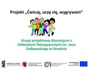 Projekt „Ćwiczę, uczę się, wygrywam”