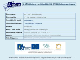 Tento výukový materiál vznikl v rámci Operačního programu Vzdělávání pro konkurenceschopnost