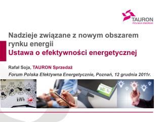 Nadzieje związane z nowym obszarem rynku energii Ustawa o efektywności energetycznej