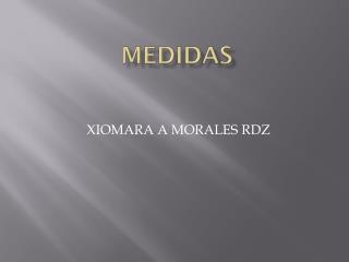 MEDIDAS