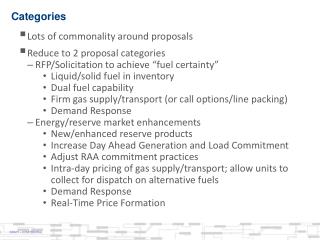 Lots of commonality around proposals Reduce to 2 proposal categories