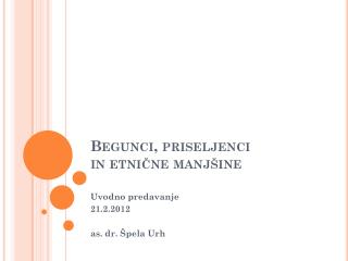 Begunci, priseljenci in etnične manjšine