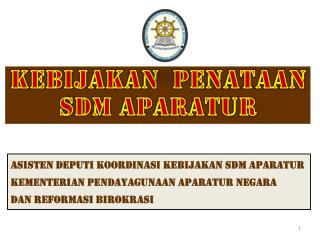 Asisten deputi koordinasi kebijakan sdm aparatur Kementerian P ENDAYAGUNAAN APARATUR NEGARA