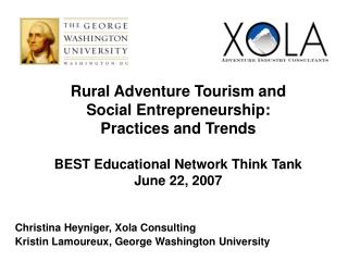 Rural Adventure Tourism and Social Entrepreneurship: Practices and Trends BEST Educational Network Think Tank June 22,
