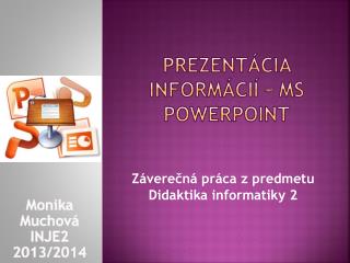 Prezentácia informácií – MS PowerPoint