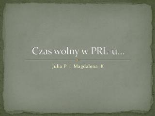 Czas wolny w PRL-u…