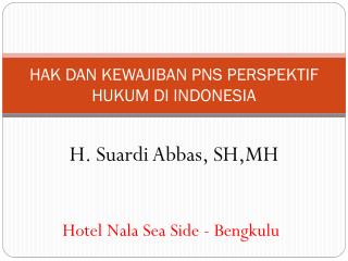 HAK DAN KEWAJIBAN PNS PERSPEKTIF HUKUM DI INDONESIA