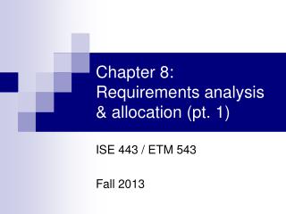 Chapter 8: Requirements analysis &amp; allocation (pt. 1)