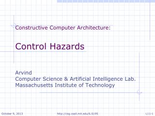 Constructive Computer Architecture: Control Hazards Arvind