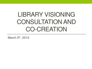 Library Visioning consultation and Co-creation