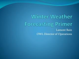 Winter Weather Forecasting Primer
