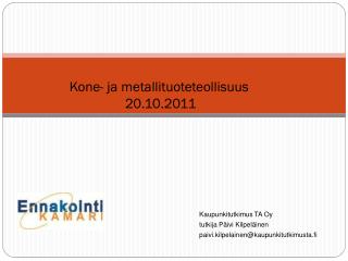 Kone- ja metallituoteteollisuus 20.10.2011