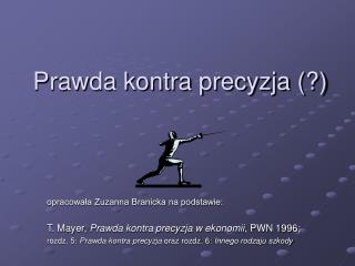 Prawda kontra precyzja (?)