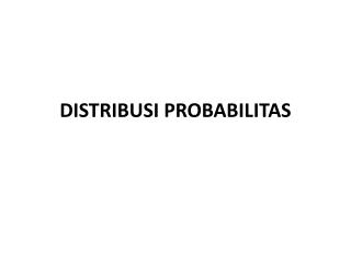 DISTRIBUSI PROBABILITAS