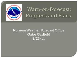 Warn-on-Forecast: Progress and Plans