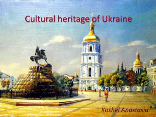 C ultural heritage of Ukraine