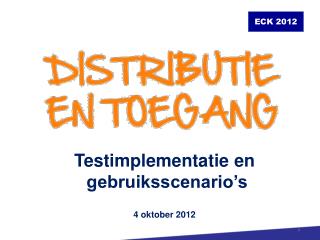 Testimplementatie en gebruiksscenario’s 4 oktober 2012