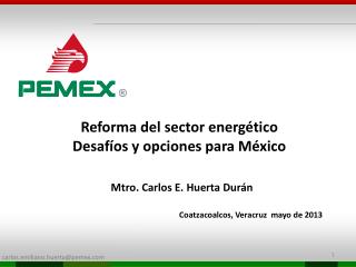 Reforma del sector energético Desafíos y opciones para México