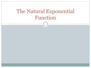 The Natural Exponential Function