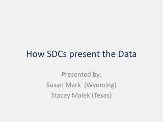 How SDCs present the Data