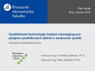 Využitelnost technologie Instant messaging pro podporu podnikových aktivit a soukromé využití