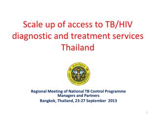Scale up of access to TB/HIV diagnostic and treatment services Thailand