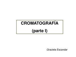 CROMATOGRAFÍA (parte I)