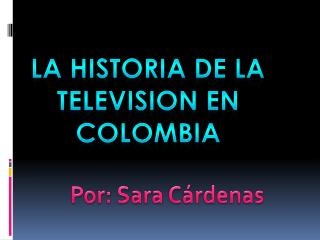 La historia de la television en Colombia