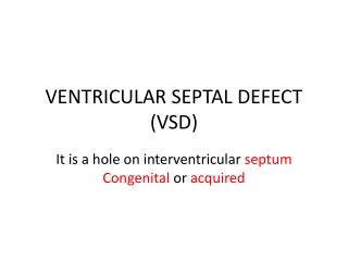 VENTRICULAR SEPTAL DEFECT (VSD)