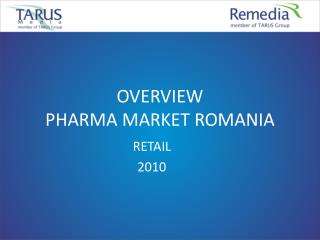 OVERVIEW PHARMA MARKET ROMANIA