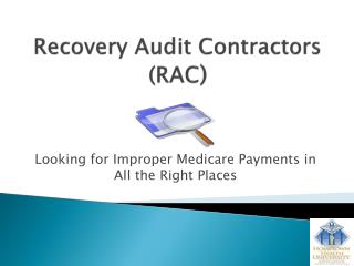 Recovery Audit Contractors (RAC )