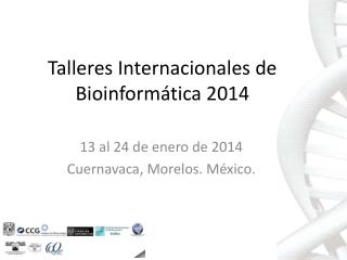 Talleres Internacionales de Bioinformática 2014