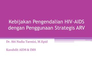 Kebijakan Pengendalian HIV-AIDS dengan Penggunaan Strategis ARV