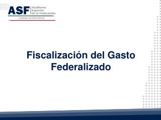 Fiscalización del Gasto Federalizado