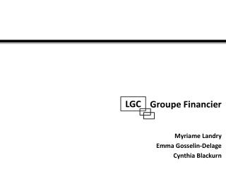 Groupe Financier Myriame Landry Emma Gosselin-Delage Cynthia Blackurn