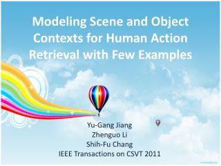 Modeling Scene and Object Contexts for Human Action Retrieval with Few Examples