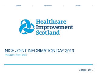 NICE Joint Information day 2013 Prepared by: Jenny Harbour