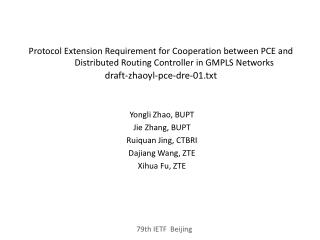 Yongli Zhao, BUPT Jie Zhang, BUPT Ruiquan Jing, CTBRI Dajiang Wang, ZTE Xihua Fu, ZTE