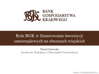 Rola BGK w finansowaniu inwestycji samorządowych na obszarach wiejskich