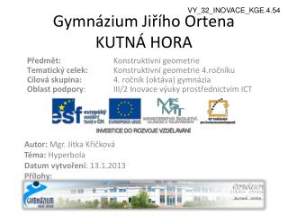 Gymnázium Jiřího Ortena KUTNÁ HORA