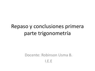 Repaso y conclusiones primera parte trigonometría