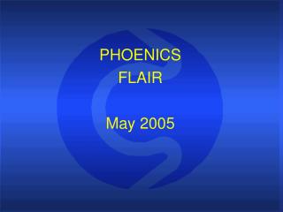 PHOENICS FLAIR May 2005