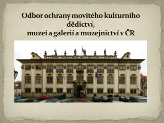 Odbor ochrany movitého kulturního dědictví, muzeí a galerií a muzejnictví v ČR